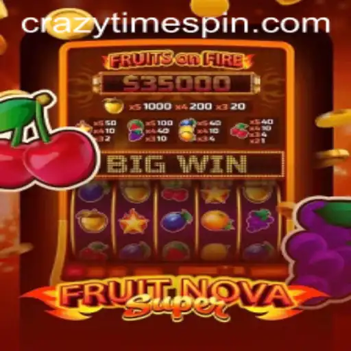 Exploring the Excitement of FruitNovaSuper and CrazyTime