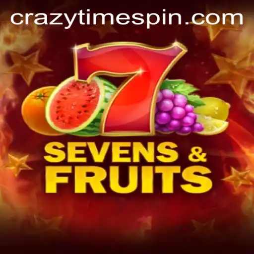 Exploring the Thrills of SevensFruits and CrazyTime