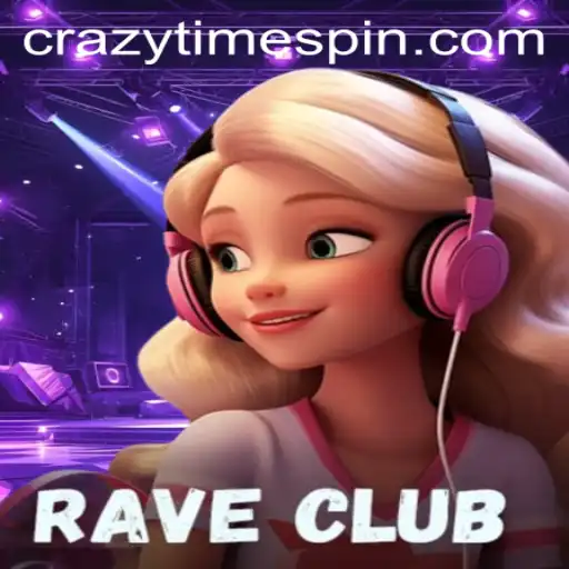 Discover the World of RaveClub: A Euphoric Journey into CrazyTime